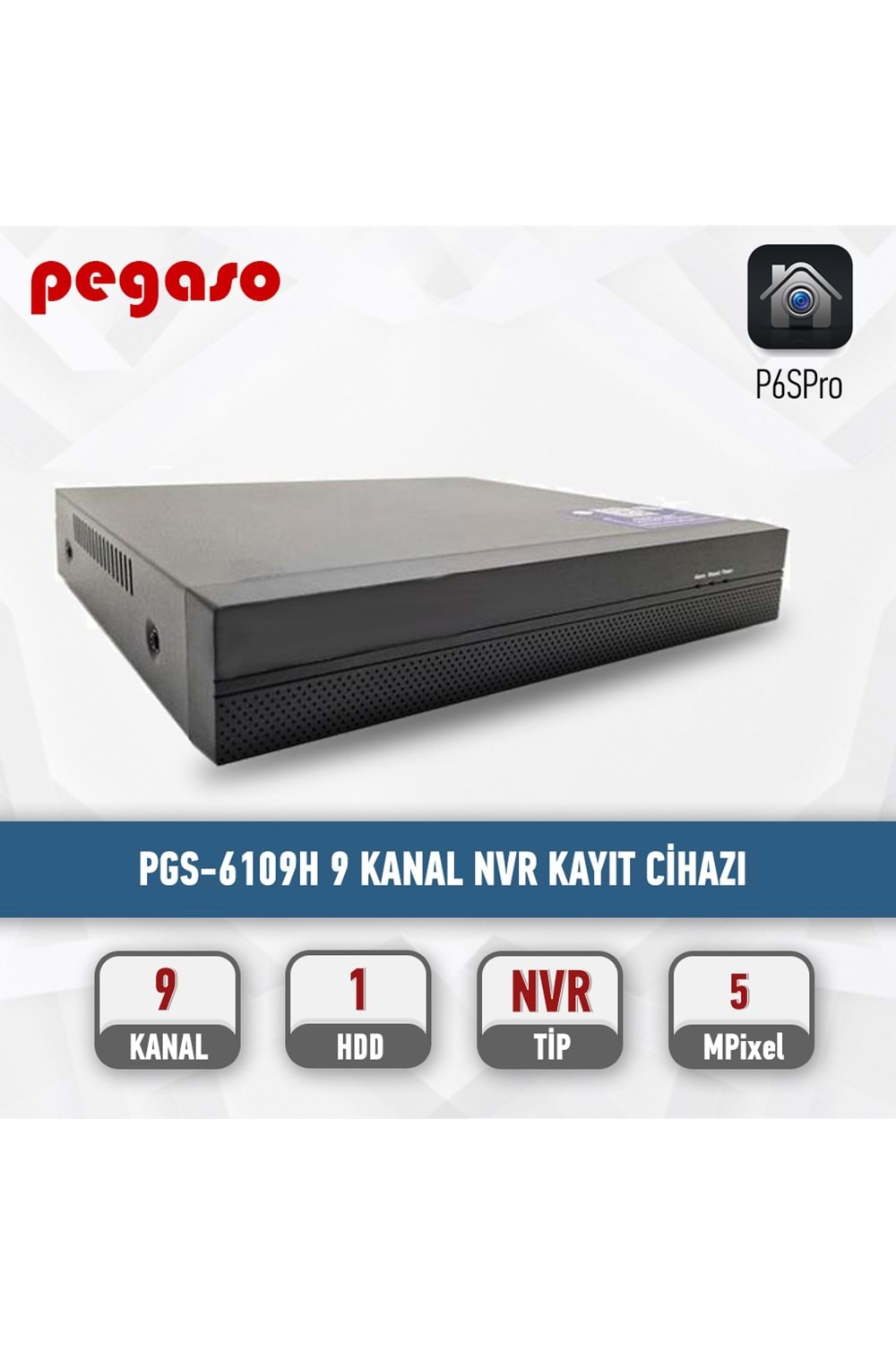 PGS-6109H 9 KANAL 5 MP DESTEKLİ H265 NVR